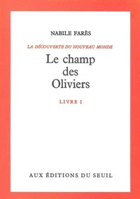 La Decouverte Du Nouveau Monde Tome 1, Le Champ Des Oliviers