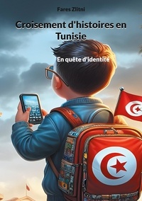 Fares Zlitni - Croisement d'histoires en Tunisie - En quête d'identité.