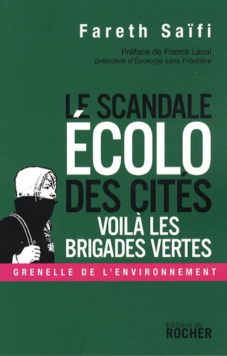 Fareth Saïfi - Scandale écolo dans les cités - Voilà les Brigades vertes.