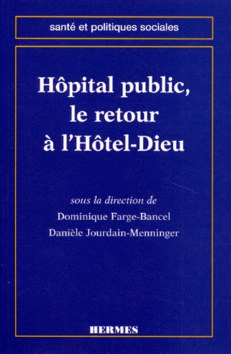  Farge-bancel - Hôpital public, le retour à l'Hôtel-Dieu.