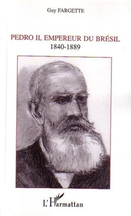 Pédro II : empereur du Brésil 1840-1889