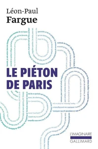 Le piéton de Paris. suivi de D'après Paris