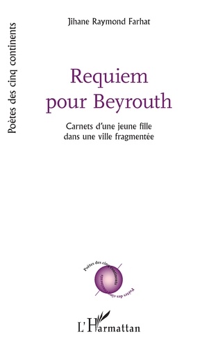 Requiem pour Beyrouth. Carnets d'une jeune fille dans une ville fragmentée