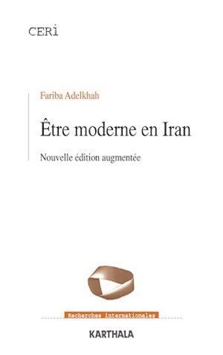 Fariba Abdelkhah - Etre moderne en Iran.