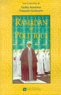 Fariba Adelkhah et François Georgeon - Ramadan et politique.