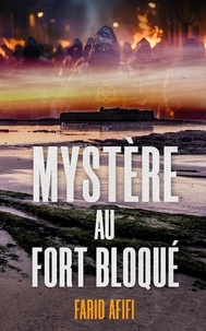 Farid Afifi - Mystère au Fort Bloqué.