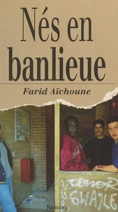 Farid Aïchoune - Nés en banlieue.