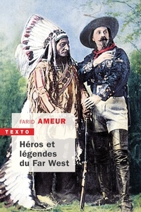 Farid Ameur - Héros et légendes du Far West.