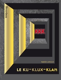 Farid Ameur - Le Ku-Klux-Klan.