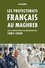 Les protectorats français au Maghreb. De la colonisation à la décolonisation (1881-1956)