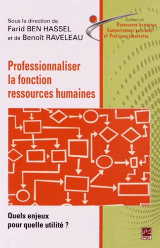 Farid Ben Hassel et Benoît Raveleau - Professionnaliser la fonction ressources humaines - Quels enjeux pour quelle utilité ?.