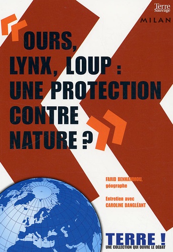 Farid Benhammou et Caroline Dangléant - Ours, lynx, loup : une protection contre nature ?.