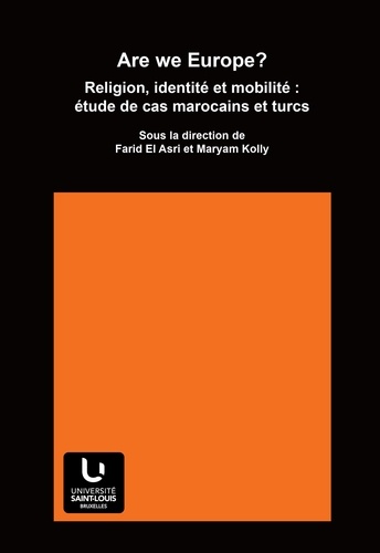 Are we Europe?. Religion, identité et mobilité : étude de cas marocains et turcs