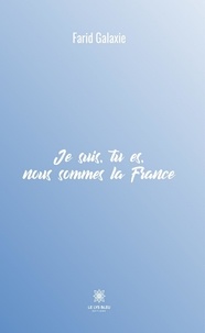 Farid Galaxie - Je suis, tu es, nous sommes la France.