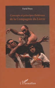 Farid Paya - Concepts et principes théâtraux de la Compagnie du Lierre.