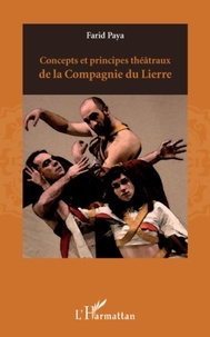 Farid Paya - Concepts et principes théâtraux de la Compagnie du Lierre.