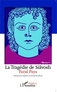Farid Paya - La Tragédie de Siâvosh.