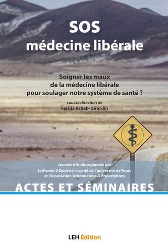 Farida Arhab-Girardin - SOS médecine libérale - Soigner les maux de la médecine libérale pour soulager notre système de santé ?.