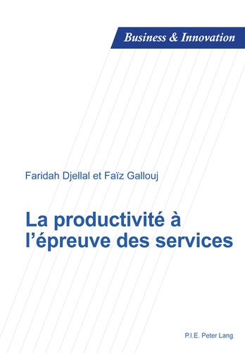 Faridah Djellal et Faïz Gallouj - La productivité à l'épreuve des services.