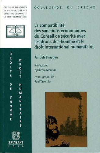 Farideh Shaygan - La compabilité des sanctions économiques du conseil de sécurité avec les droits de l'homme et le droit international humanitaire.