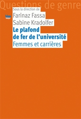 Farinaz Fassa et Sabine Kradolfer - Le plafond de fer de l'université - Femmes et carrières.