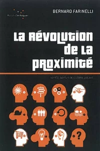 La révolution de la proximité : voyage au pays de l'utopie locale