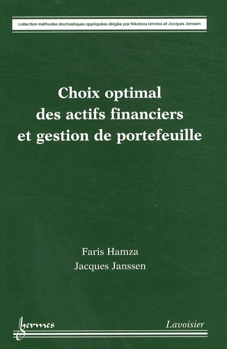 Faris Hamza et Jacques Janssen - Choix optimal des actifs financiers et gestion de portefeuille.