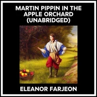 Martin Pippin In The Apple Orchard (Unabridged)