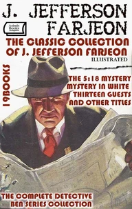 The Classic Collection of J. Jefferson Farjeon (19 Books). Illustrated