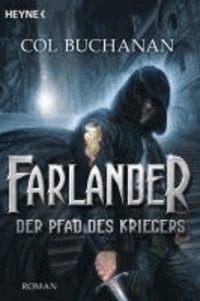 Farlander - Der Pfad des Kriegers.