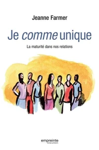 Je comme unique. La maturité dans nos relations