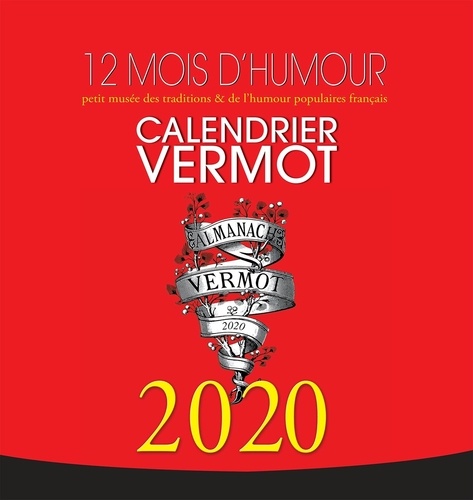  Faro et Pierre-Valéry Archassal - Almanach Vermot - 12 mois d'humour. Petit musée des traditions & de l'humour populaires français.