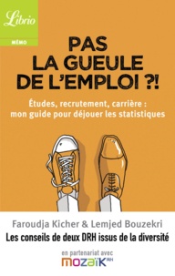 Faroudja Kicher et Lemjed Bouzekri - Pas la gueule de l'emploi ?! - Etudes, recrutement, carrière : mon guide pour déjouer les statistiques.