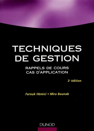 Farouk Hémici et Mira Bounab - Techniques de gestion - Rappels de cours, cas d'application.
