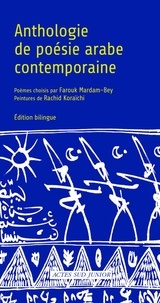 Farouk Mardam-Bey - Anthologie de poésie arabe contemporaine - Edition bilingue français-arabe.