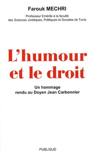 Farouk Mechri - L'humour et le droit - Un hommage rendu au Doyen Jean Carbonnier.