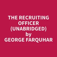 The Recruiting Officer (Unabridged)