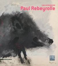 Les animaux de Paul Rebeyrolle