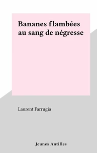 Bananes flambées au sang de négresse
