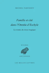 Famille et cité dans l'Orestie d'Eschyle