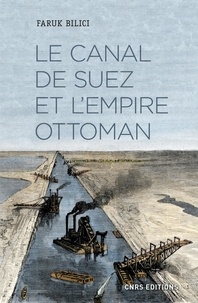 Faruk Bilici - Le canal de Suez et l'Empire ottoman.