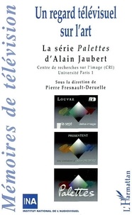 Faruk Ulgen - Un Regard Televisuel Sur L'Art : La Serie "Palettes" D'Alain Jaubert.