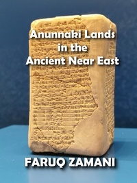  FARUQ ZAMANI - Anunnaki Lands in the Ancient Near East.