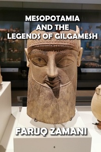  FARUQ ZAMANI - Mesopotamia  and the   Legends of Gilgamesh.