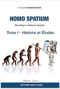 Farzam Ghaemmaghami - Homo spatium - Tome 1, Histoire et Etudes.