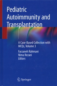 Livres audio en français téléchargés gratuitement Pediatric Autoimmunity and Transplantation - A Case-Based Collection with MCQs  - Volume 3 PDF DJVU RTF in French par Farzaneh Rahmani, Nima Rezaei