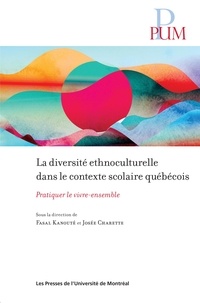 Fasal Kanouté et Josée Charette - La diversité ethnoculturelle dans le contexte scolaire québécois - Pratiquer le vivre ensemble.