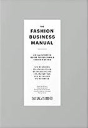 The Fashion business manuel. An illustrated guide to build a fashion brand
