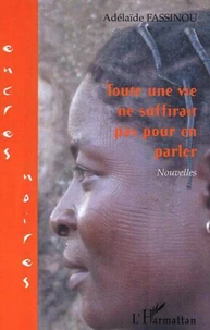 Toute une vie ne suffirait pas pour en parler