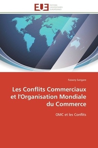 Fassory Sangare - Les Conflits Commerciaux et l'Organisation Mondiale du Commerce - OMC et les Conflits.